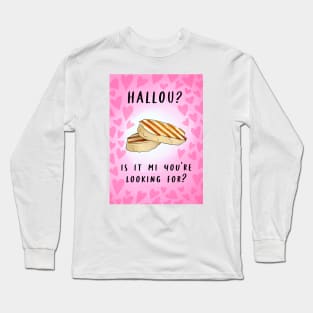 HALLOU- IS IT MI YOU'RE LOOKING FOR Long Sleeve T-Shirt